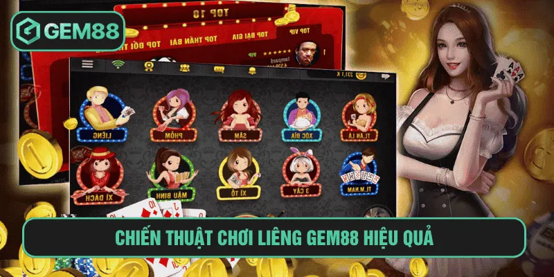 Chiến thuật chơi liêng gem88 hiệu quả