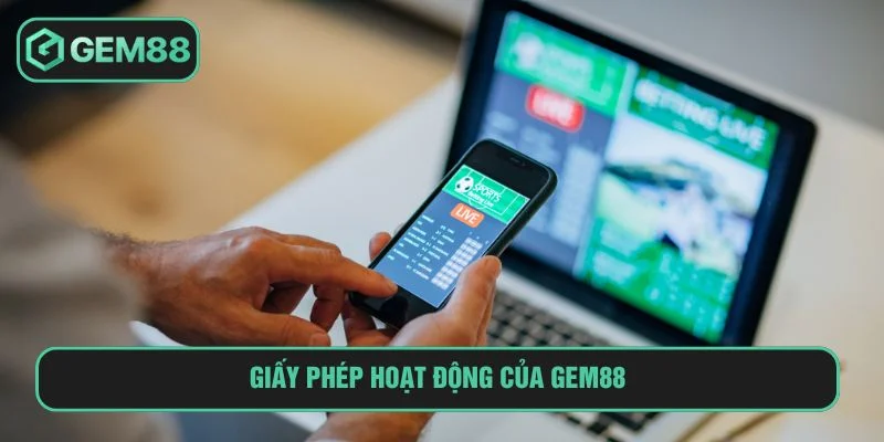 Cược Hợp Pháp Gem88 được cấp phép bởi tổ chức uy tín