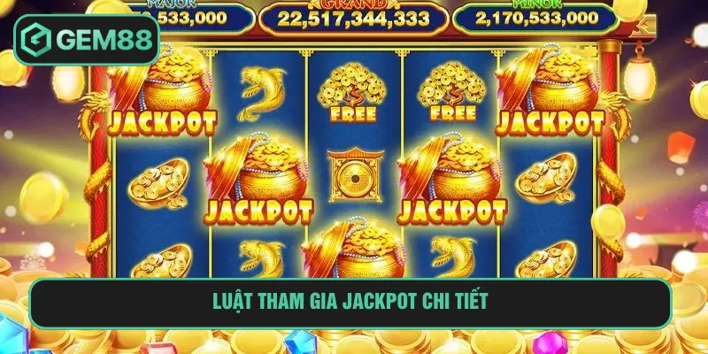 Nổ Hũ Jackpot GEM88: Tựa Game Slot Thú Vị Đáng Mong Chờ Hiểu về luật chơi nổ hũ jackpot để chiến thắng