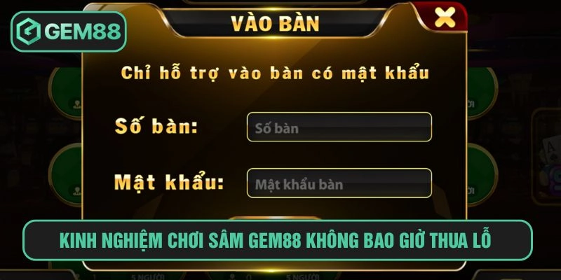 Kinh nghiệm chơi sâm GEM88 không bao giờ thua lỗ 