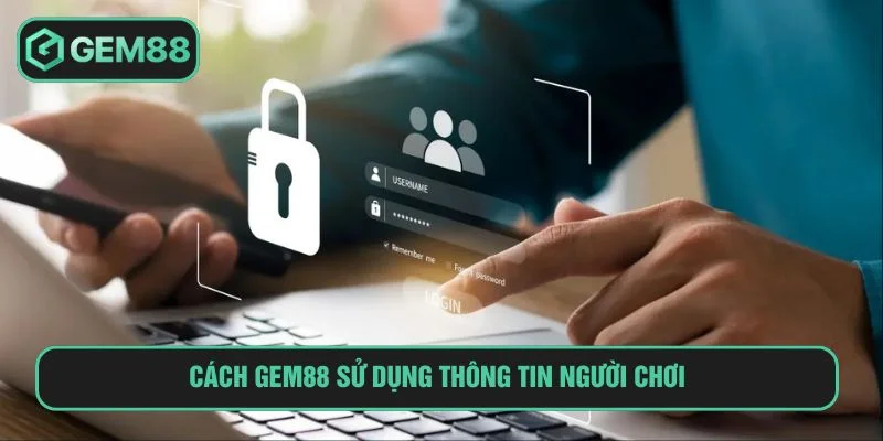 Thông tin cá nhân được sử dụng để nâng cao trải nghiệm người chơi