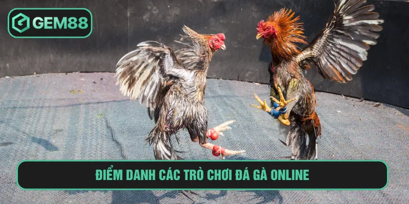 Đá Gà Online GEM88: Trải Nghiệm Sân Chơi Hấp Dẫn Nhất 2025 Đá gà trực tuyến đa dạng các tựa game hấp dẫn