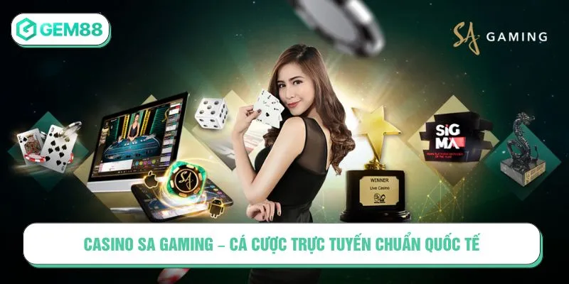 Casino SA Gaming – Cá Cược Trực Tuyến Chuẩn Quốc Tế Casino SA Gaming