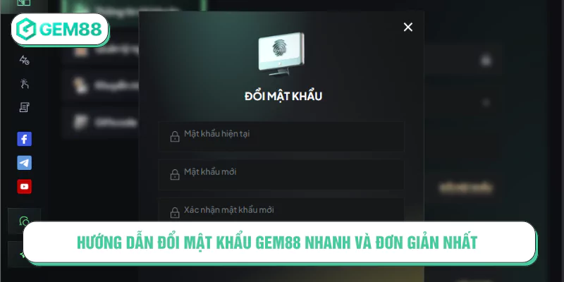 Hướng Dẫn Đổi Mật Khẩu GEM88 Nhanh Chóng Và An Toàn Hướng dẫn đổi mật khẩu GEM88 nhanh và đơn giản nhất