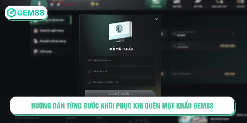 Hướng Dẫn Cách Khôi Phục Khi Quên Mật Khẩu GEM88 Hướng dẫn từng bước khôi phục khi quên mật khẩu GEM88